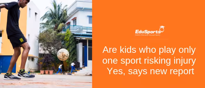 Are-kids-who-play-only-one-sport-risking-injury-Yes-says-new-report
