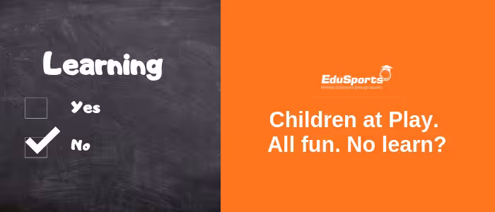 Children-at-Play.-All-fun.-No-learn-1