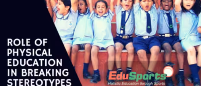 Role-of-Physical-Education-in-breaking-stereotypes (1)