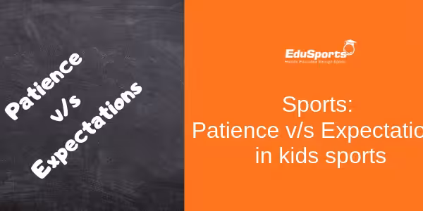 Sports-Patience-vs-Expectations-in-kids-sports